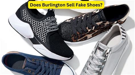 do burlington sell fake shoes|should i buy a fake shoes.